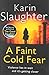 [Faint Cold Fear] [By by Karin Slaughter