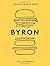 Byron: The Cookbook by Tom Byng (2016-04-07)