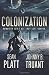 Colonization: Volume 3 (Alien Invasion)
