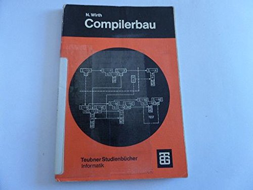Compilerbau: E. Einf (Leitfäden der angewandten Mathematik und Mechanik) (German Edition)