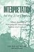 Interpretation for the 21st Century: Fifteen Guiding Principles for Interpreting Nature and Culture by Larry Beck (2002-07-01)