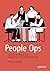 People Ops: Lessons in Culture and Leadership From Building Startups