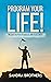 Program your life by Sandra Brothers