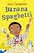 Banana Spaghetti (Julian & Huey) by Ann Cameron (2014-06-05)