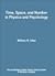 Time, Space, and Number in Physics and Psychology