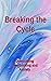 Breaking the Cycle: Overcom...