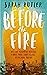 Before the Fire by Sarah Butler (12-Mar-2015) Hardcover
