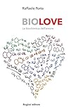 BIOLOVE. LA BIOCHIMICA DELL'AM BIOLOVE. LA BIOCHIMICA DELL'AM