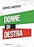 Donne di destra. La politic...