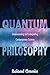 Quantum Philosophy: Understanding and Interpreting Contemporary Science by Omnès, Roland(March 17, 2002) Paperback