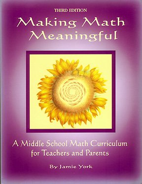 Making Math Meaningful : A Middle School Math Curriculum for Teachers and Parents by Jamie York (2004) Paperback