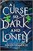 A Curse So Dark and Lonely by Brigid Kemmerer A Curse So Dark and Lonely by Brigid Kemmerer