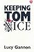 Keeping Tom Nice by Lucy Gannon (1990-06-15)