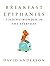 Breakfast Epiphanies: Finding Wonder in the Everyday by David Anderson (2004-04-15)