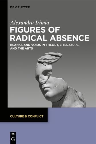 Figures of Radical Absence: Blanks and Voids in Theory, Literature, and the Arts (Hardcover)