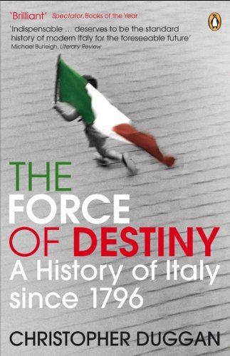 [The Force of Destiny: A History of Italy Since 1796] [Author: Duggan, Christopher] [May, 2008] (Paperback)
