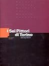 I sei pittori di Torino: 1929-1931 : [catalogo (Italian Edition)