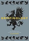 Griffinology: The Griffin's Place in Myth, History and Art
