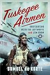 Tuskegee Airmen: Dogfighting with the Luftwaffe and Jim Crow Tuskegee Airmen: Dogfighting with the Luftwaffe and Jim Crow