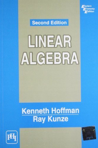 Linear Algebra (2nd Edition) by Hoffman Kunze (January 1, 2009) Paperback Second Edition
