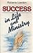 Success In Life And Ministry