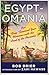 Egyptomania: Our Three Thousand Year Obsession with the Land of the Pharaohs by Bob Brier (12-Nov-2013) Hardcover