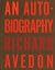 By Richard Avedon An Autobiography Richard Avedon (1st First Edition) [Hardcover]