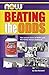 Beating the Odds, the Successful Story of NOW Foods and the F... by Dan Richard
