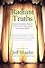 Radiant Truths: Essential Dispatches, Reports, Confessions, and Other Essays on American Belief by Yale University Press (2015-02-24)