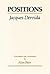 By Jacques Derrida - Positions: 1st (first) Edition