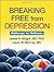 Breaking Free from Depressi...