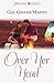 Over Her Head (Heartsong Presents #489) by Gail Gaymer Martin (2002) Mass Market Paperback