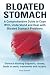 Bloated Stomach. A Comprehe...