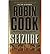 [(Seizure)] [Author: Robin Cook] published on (October, 2004)