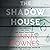 The Shadow House