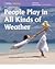 People Play in All Kinds of...