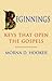 Beginnings - Keys That Open Gospels: Keys That Open the Gospels by Morna D. Hooker (5-Sep-2000) Paperback