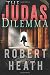 The Judas Dilemma by Heath,...