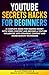 YouTube Secrets Hacks for B...