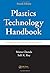 Plastics Technology Handbook, Fourth Edition (Plastics Engineering) by Manas Chanda (2006-12-19)