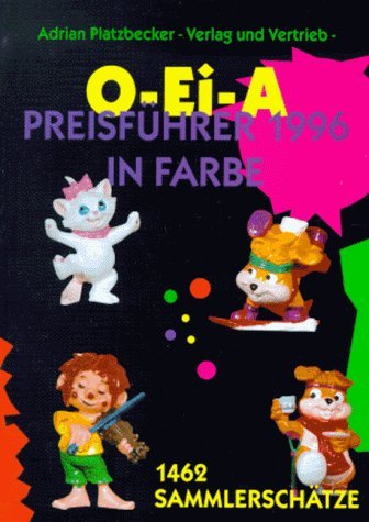 O- Ei- A Überraschungsei- Preisführer 1996. 1462 Sammlerschätze (Perfect Paperback)