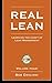 Real Lean: Learning the Craft of Lean Management (Volume Four) by Bob Emiliani (2008-10-01)