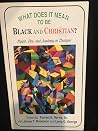 What Does It Mean to Be Black and Christian?: Pulpit, Pew, and Academy in Dialogue What Does It Mean to Be Black and Christian?: Pulpit, Pew, and Academy in Dialogue