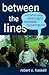 Between the Lines: Unconscious Meaning in Everyday Conversation by Robert E. Haskell (1999-05-03)