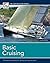 Basic Cruising: The National Standard for Quality Sailing Instruction (The Certification Series) 2nd edition by U.S. Sailing Association (2002) Paperback
