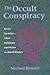 The Occult Conspiracy: Secret Societies--Their Influence and Power in World History by Michael Howard (1989-08-01)
