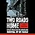 Two Roads Home: Hitler, Stalin, and the Miraculous Survival of My Family
