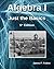 Algebra I: Just the Basics by Dr James Fulton (2014-11-01)