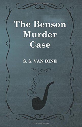 The Benson Murder Case by S. S. Van Dine