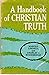 A handbook of Christian truth,